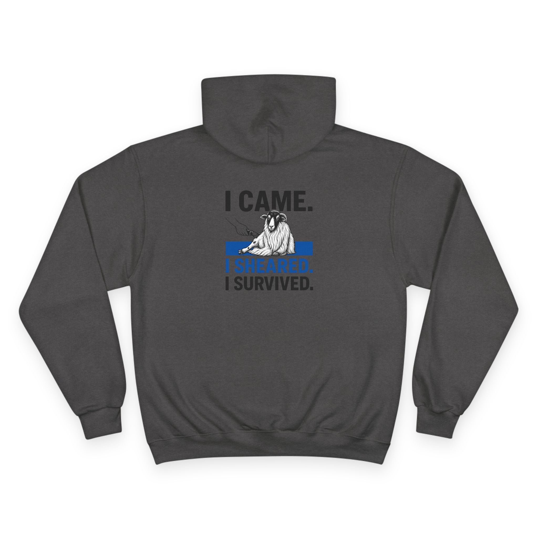 Sheep Shearing Hoodie — "I Came. I Sheared. I Survived." Champion Sweatshirt