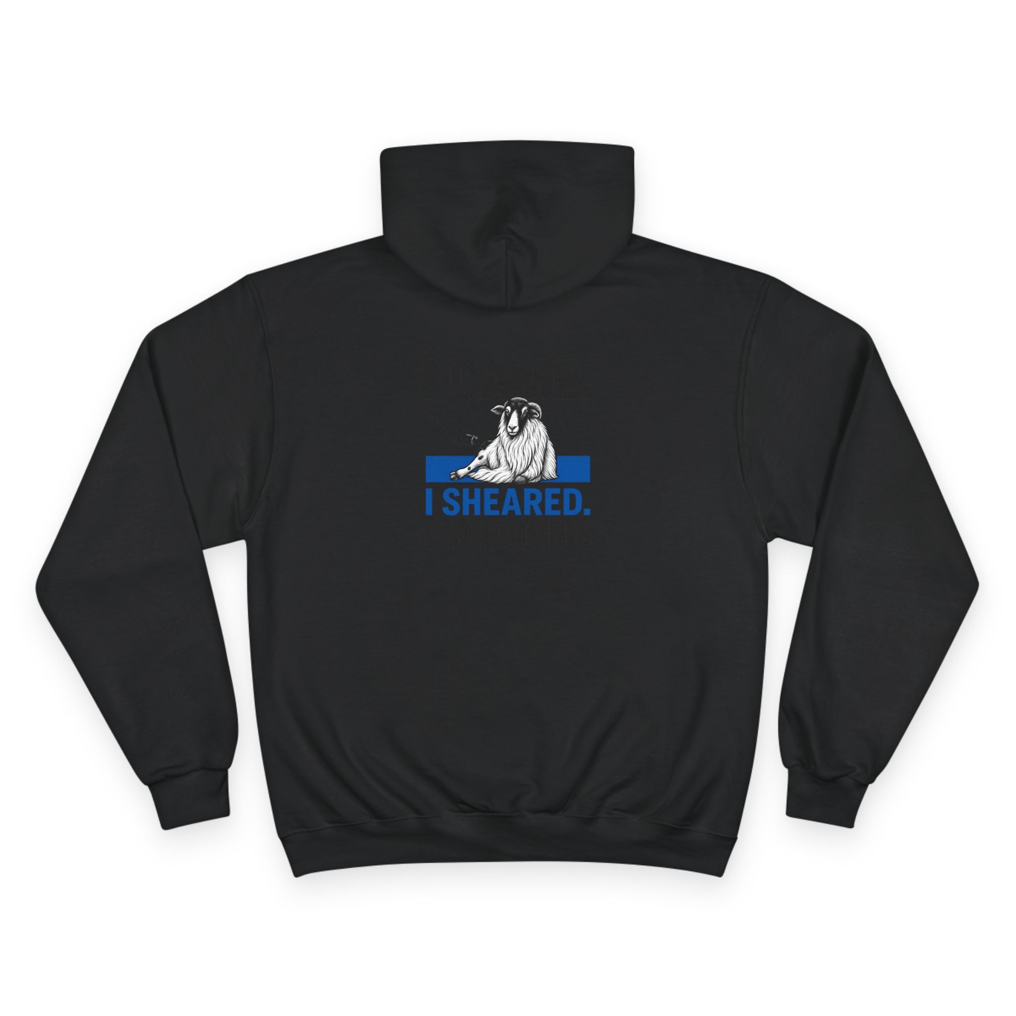 Sheep Shearing Hoodie — "I Came. I Sheared. I Survived." Champion Sweatshirt