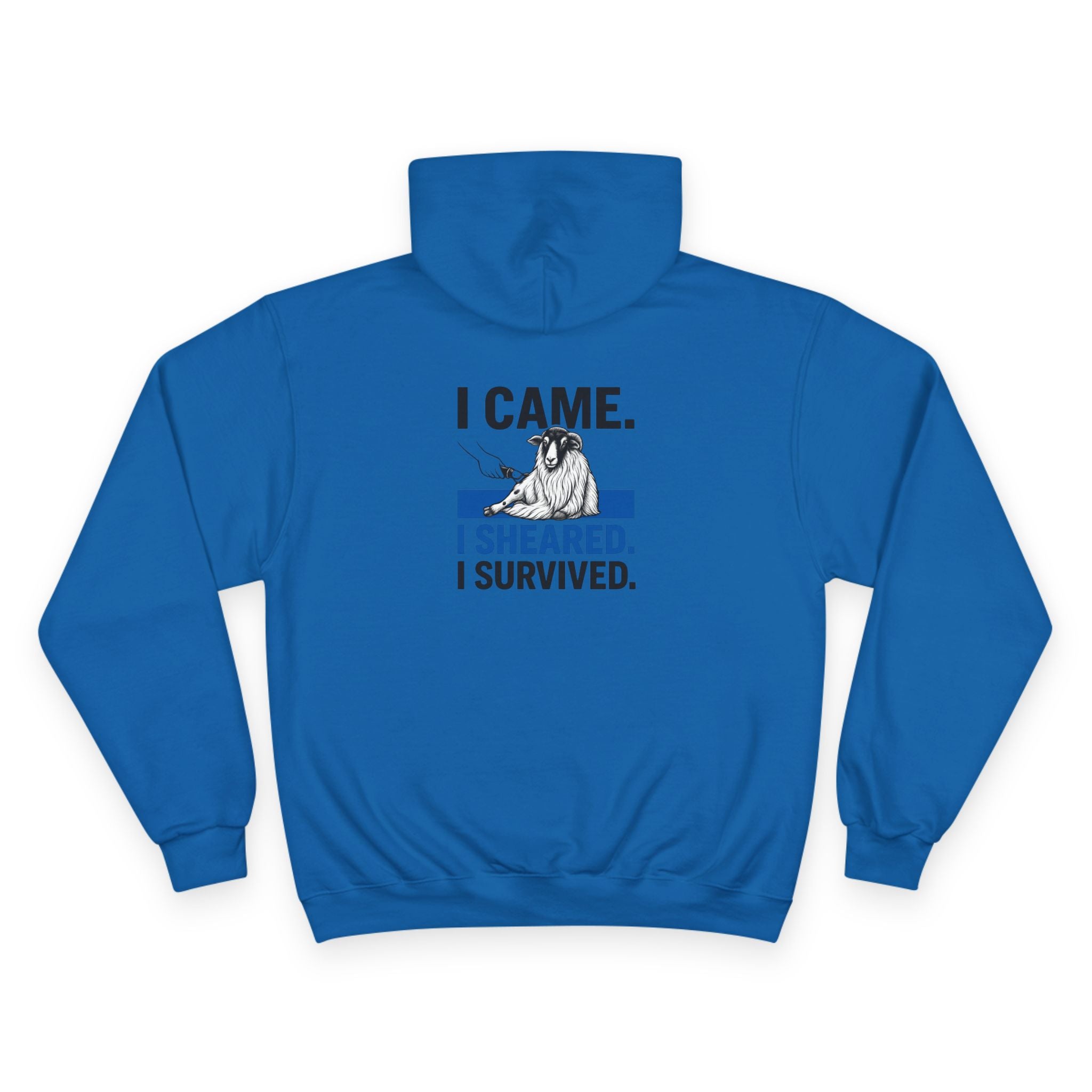 Sheep Shearing Hoodie — "I Came. I Sheared. I Survived." Champion Sweatshirt