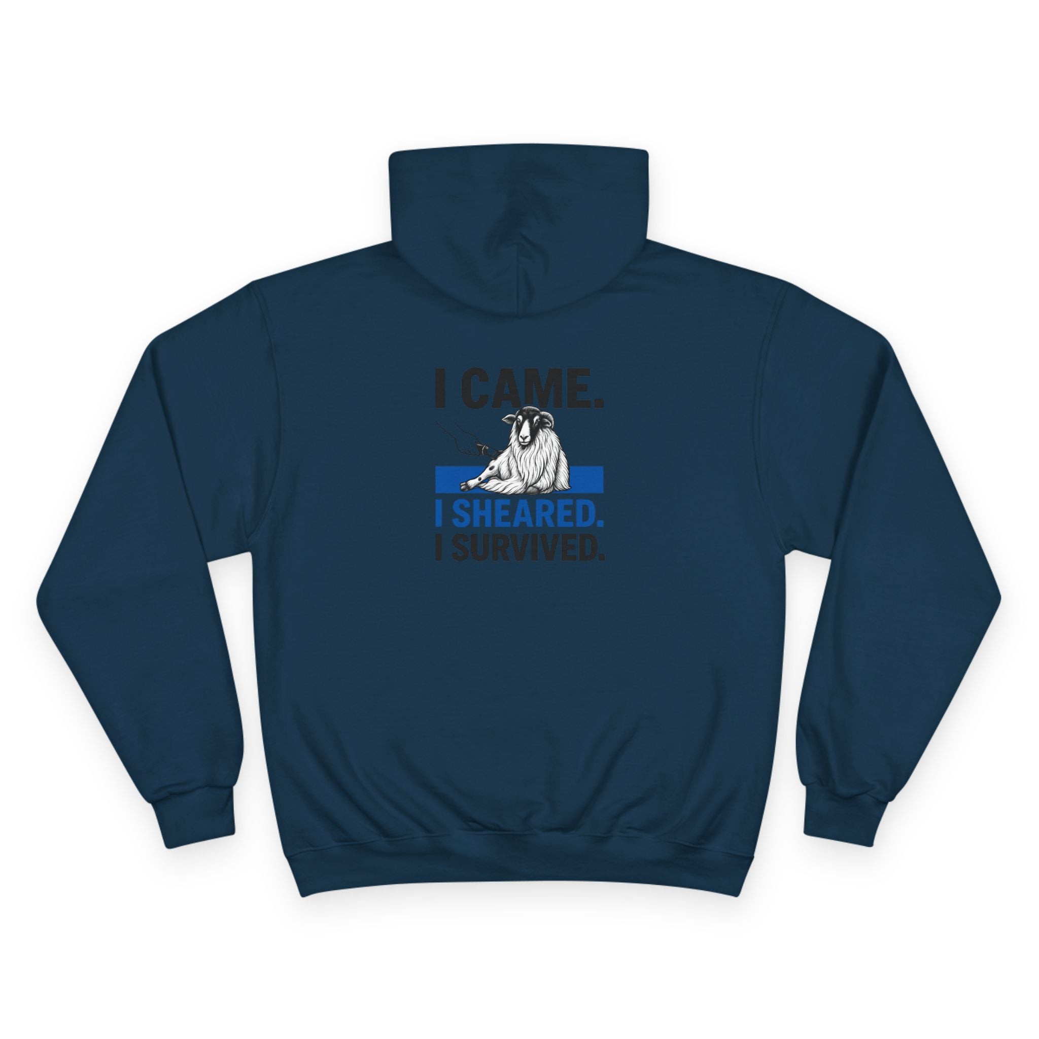 Sheep Shearing Hoodie — "I Came. I Sheared. I Survived." Champion Sweatshirt