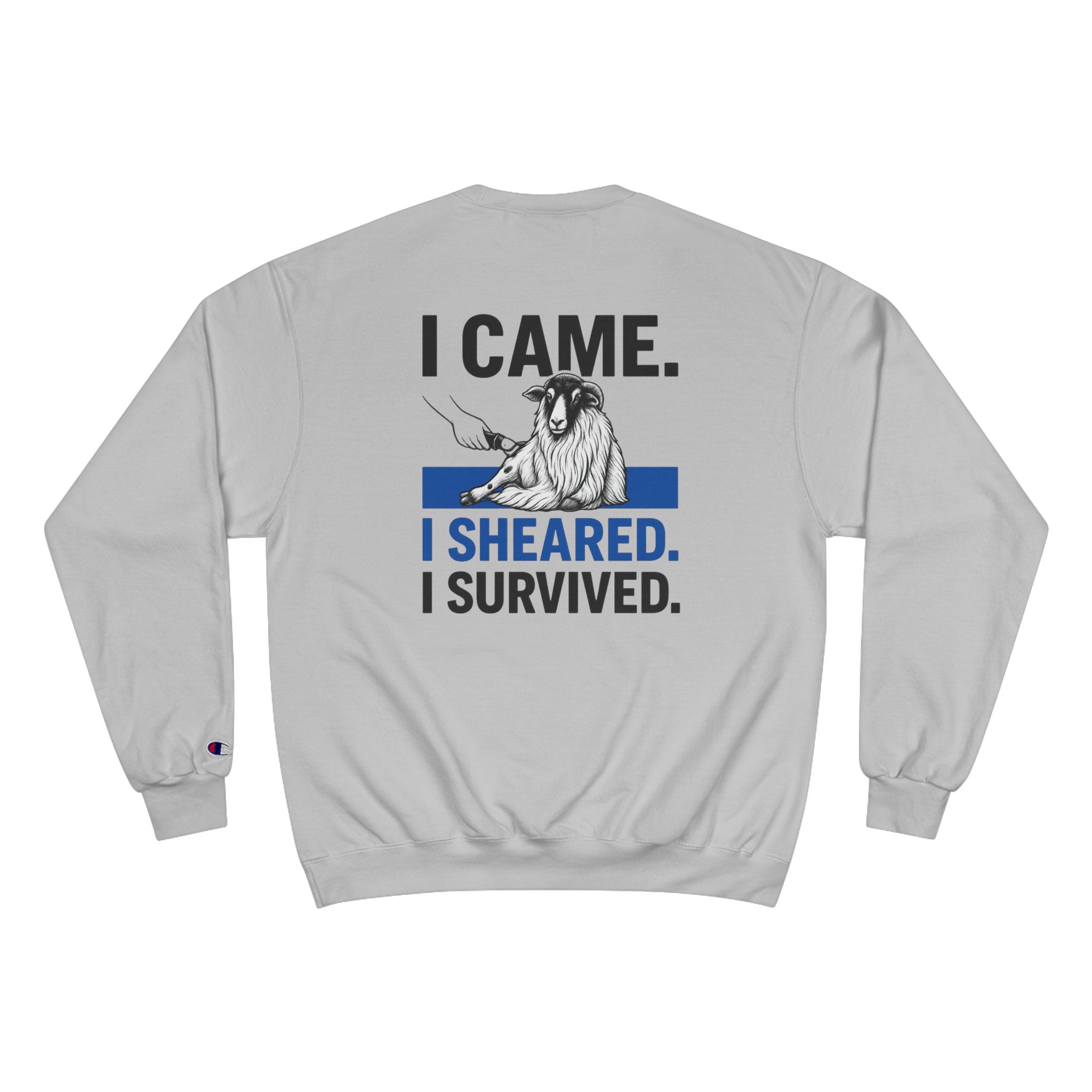 Sheep Shearing Sweatshirt — "I Came. I Sheared. I Survived." Crewneck