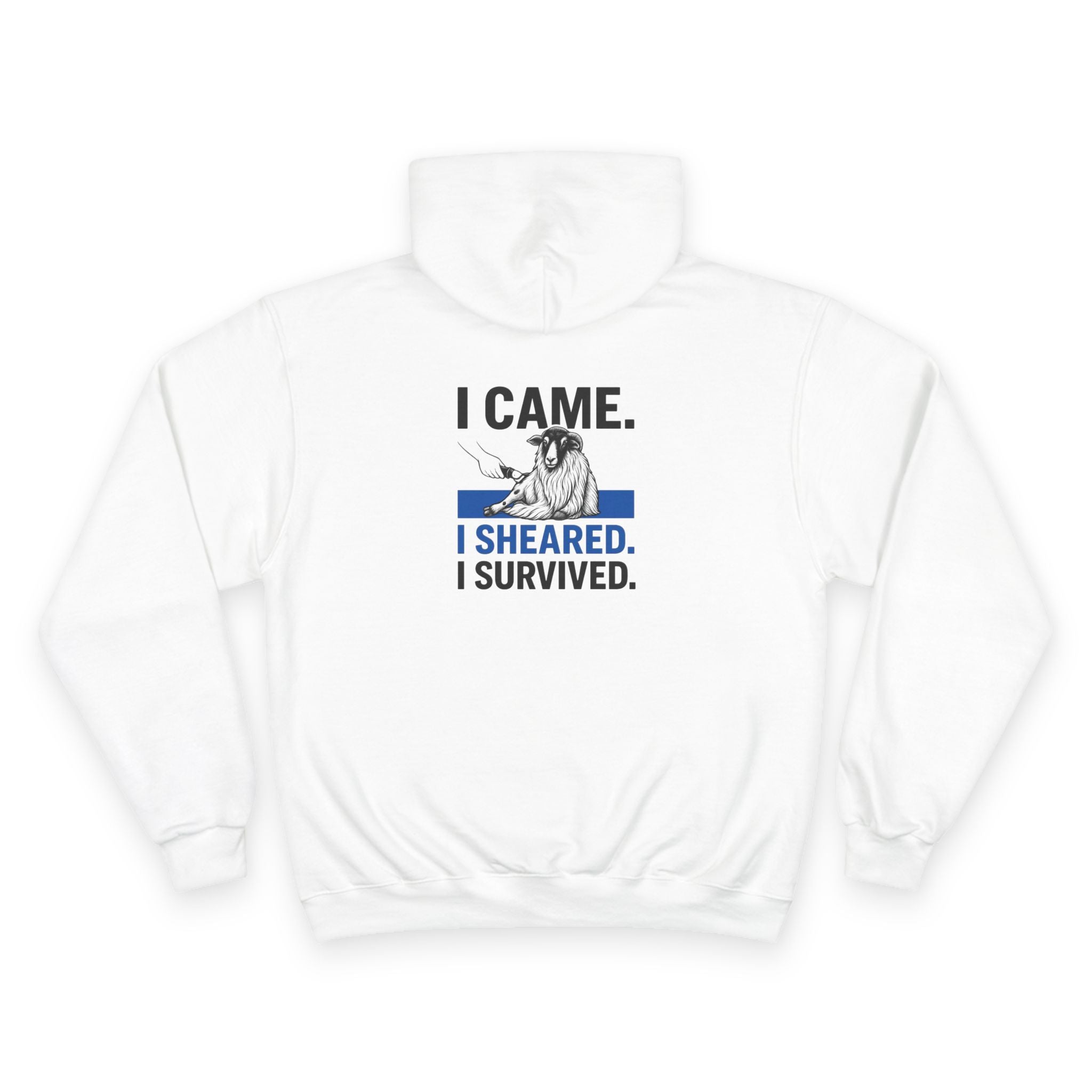 Sheep Shearing Hoodie — "I Came. I Sheared. I Survived." Champion Sweatshirt