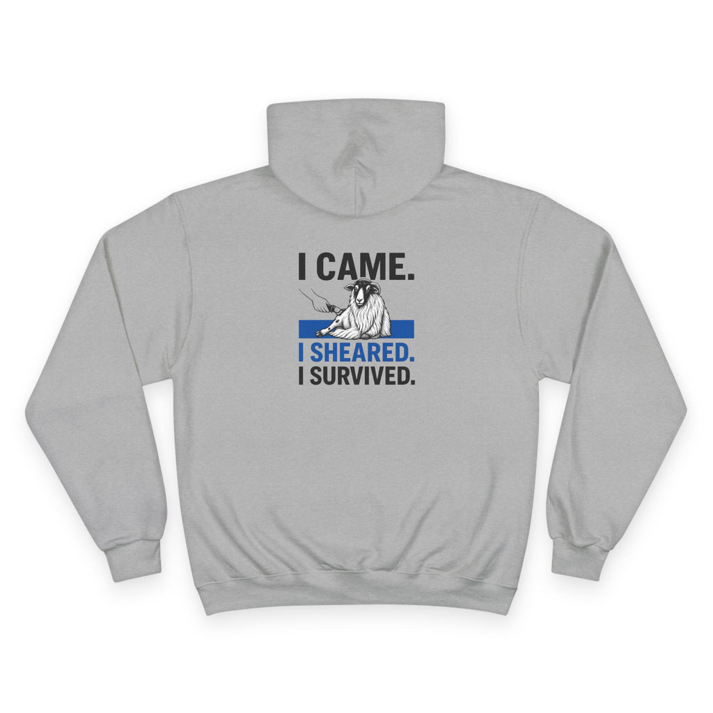 Sheep Shearing Hoodie — "I Came. I Sheared. I Survived." Champion Sweatshirt