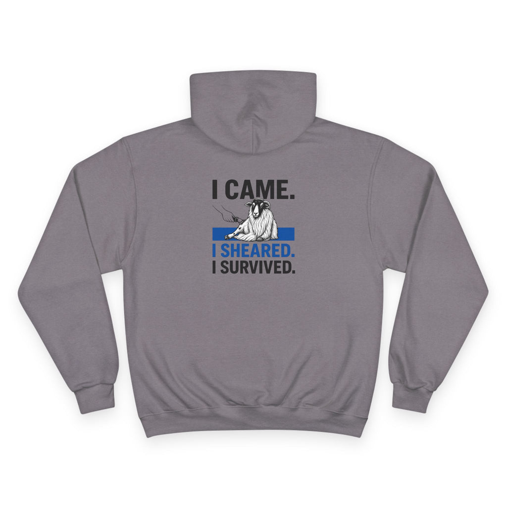 Sheep Shearing Hoodie — "I Came. I Sheared. I Survived." Champion Sweatshirt